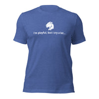 I'm Playful, But I Cry A Lot (Unisex) t-Shirt