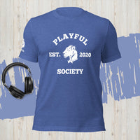 Playful Society (Unisex) T-Shirt
