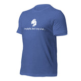 I'm Playful, But I Cry A Lot (Unisex) t-Shirt