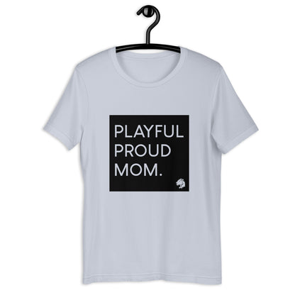 Playful Proud Mom (Unisex) T-Shirt