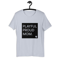 Playful Proud Mom (Unisex) T-Shirt