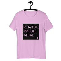 Playful Proud Mom (Unisex) T-Shirt