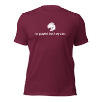 I'm Playful, But I Cry A Lot (Unisex) t-Shirt
