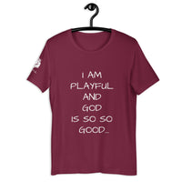 I Am Playful And God Is So So Good (Unisex) T-Shirt