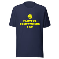 Playful Everywhere I Go (Unisex) Tee