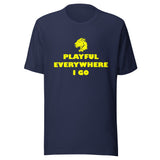 Playful Everywhere I Go (Unisex) Tee