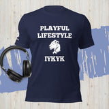 Playful Lifestyle IYKYK (Unisex) T-Shirt