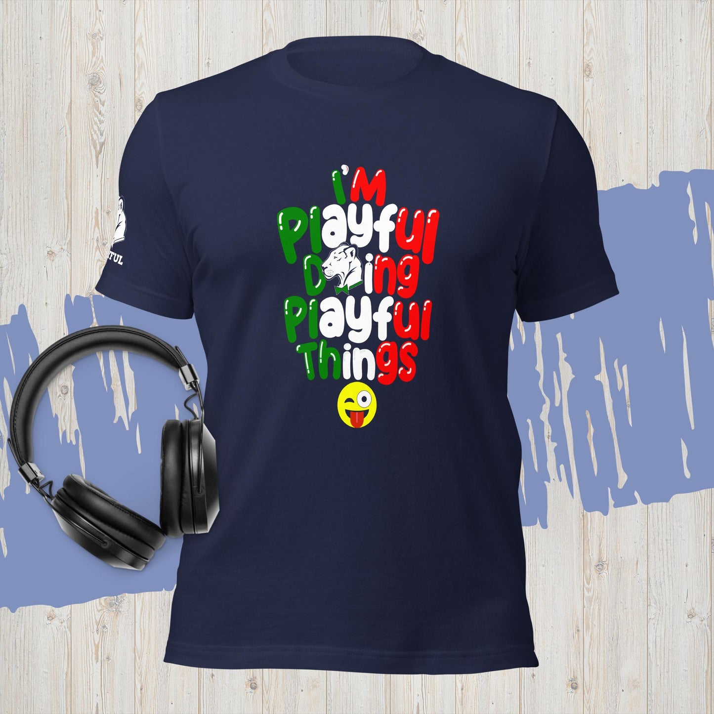 I'm Playful Doing Playful Things - Italian Style (Unisex) T-Shirt