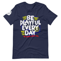 Be Playful Every Day (Unisex) T-Shirt