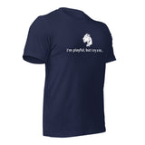 I'm Playful, But I Cry A Lot (Unisex) t-Shirt