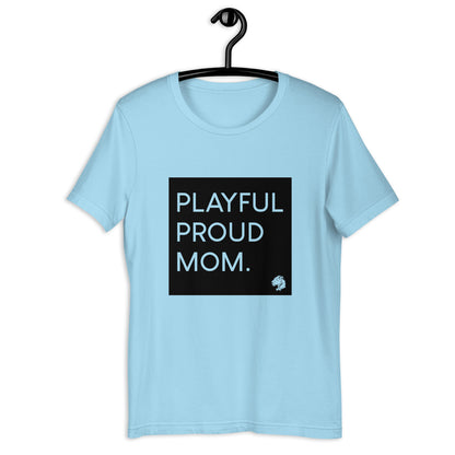 Playful Proud Mom (Unisex) T-Shirt