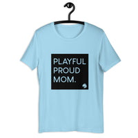 Playful Proud Mom (Unisex) T-Shirt