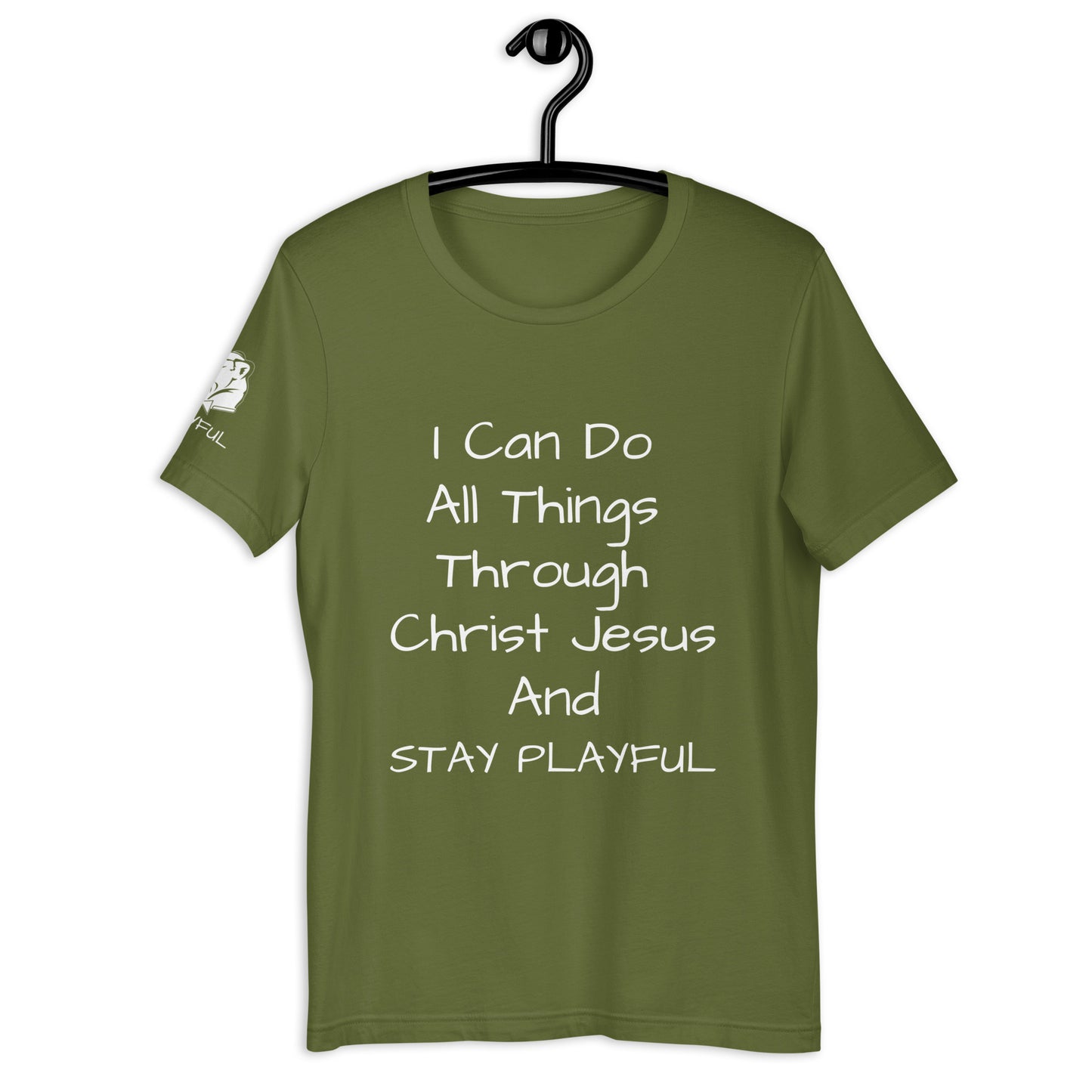 I Can Do All Things Through Christ Jesus & Stay Playful (Unisex) T-Shirt