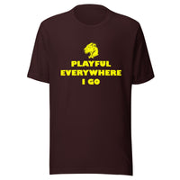 Playful Everywhere I Go (Unisex) Tee