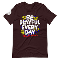Be Playful Every Day (Unisex) T-Shirt
