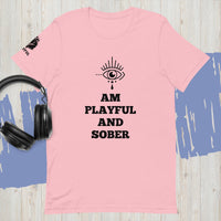I Am Playful And Sober (Unisex) T-Shirt