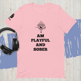 I Am Playful And Sober (Unisex) T-Shirt