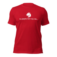 I'm Playful, But I Cry A Lot (Unisex) t-Shirt