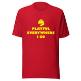 Playful Everywhere I Go (Unisex) Tee