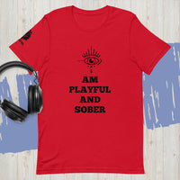 I Am Playful And Sober (Unisex) T-Shirt