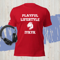 Playful Lifestyle IYKYK (Unisex) T-Shirt
