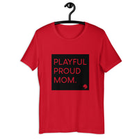 Playful Proud Mom (Unisex) T-Shirt