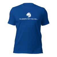 I'm Playful, But I Cry A Lot (Unisex) t-Shirt