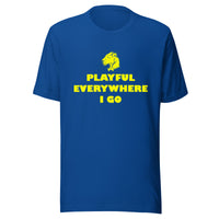 Playful Everywhere I Go (Unisex) Tee