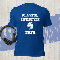 Playful Lifestyle IYKYK (Unisex) T-Shirt