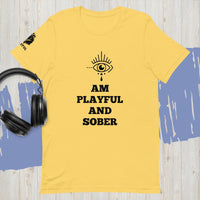 I Am Playful And Sober (Unisex) T-Shirt