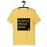 Playful Proud Mom (Unisex) T-Shirt