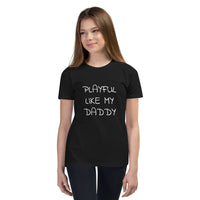 Playful Like My Daddy Youth T-Shirt