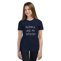 Playful Like My Daddy Youth T-Shirt