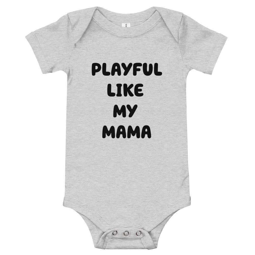 Playful Like My Mama Short Sleeve Onesie