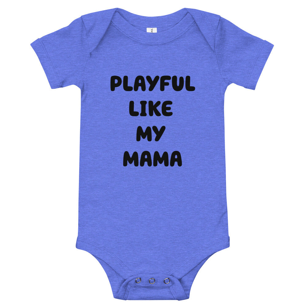 Playful Like My Mama Short Sleeve Onesie