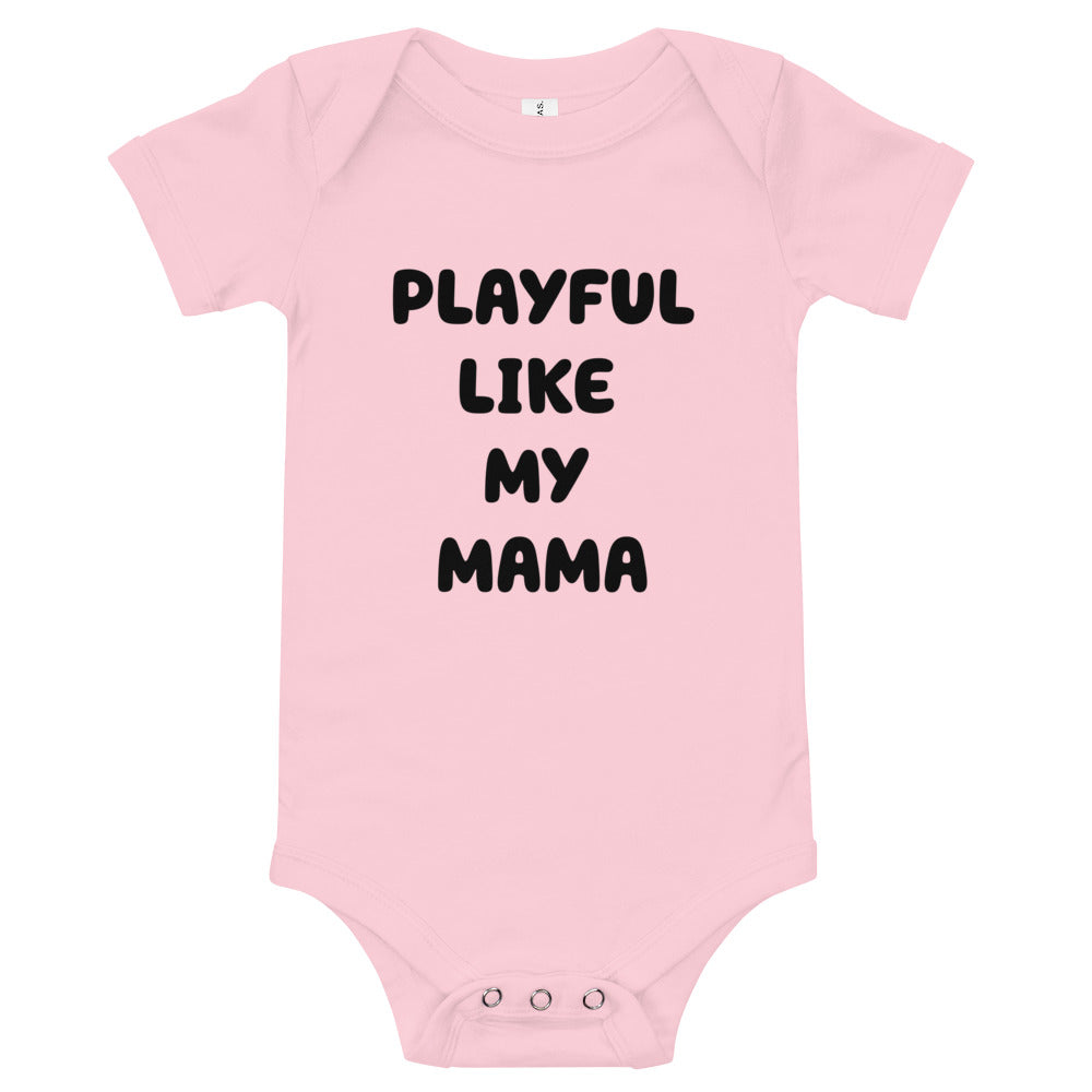 Playful Like My Mama Short Sleeve Onesie