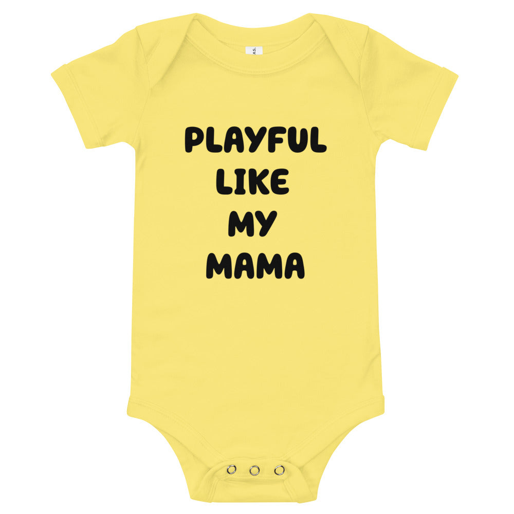 Playful Like My Mama Short Sleeve Onesie