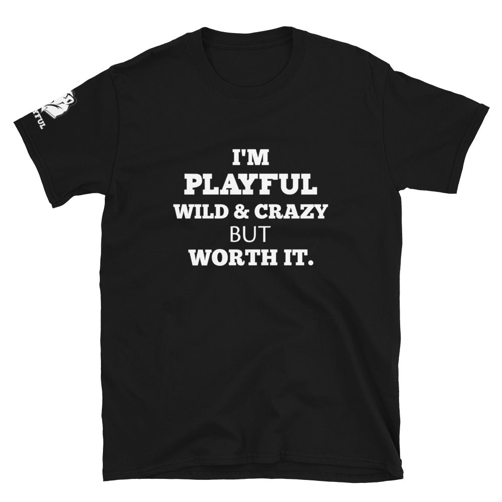 Playful, Wild & Crazy (Unisex) T-Shirt