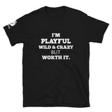 Playful, Wild & Crazy (Unisex) T-Shirt