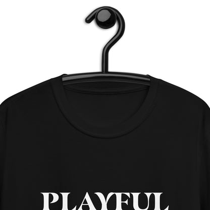 Playful But Thou Shall Not Try Me (Unisex) T-Shirt