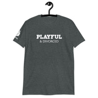 Playful & Divorced (Unisex) T-Shirt