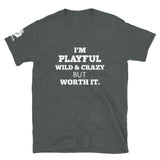 Playful, Wild & Crazy (Unisex) T-Shirt