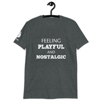 Feeling Playful & Nostalgic (Unisex) T-Shirt