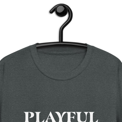 Playful But Thou Shall Not Try Me (Unisex) T-Shirt