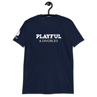Playful & Divorced (Unisex) T-Shirt