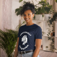 Playful Emotionally Out of Stock (Unisex) T-Shirt