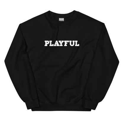 Playful (Just Be Happy) (Unisex) Sweatshirt