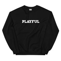 Playful (Just Be Happy) (Unisex) Sweatshirt