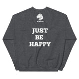 Playful (Just Be Happy) (Unisex) Sweatshirt