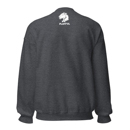 Playful & Never Broken Again... (Unisex) Sweatshirt